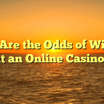 What Are the Odds of Winning at an Online Casino?