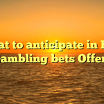 What to anticipate in Free Gambling bets Offers