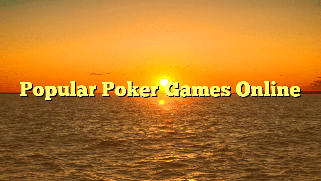 Popular Poker Games Online